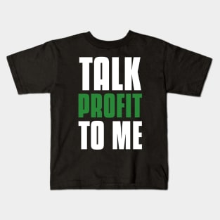 Talk Profit To Me Investing Kids T-Shirt